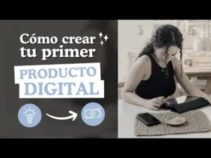 Cómo crear y vender tu primer producto digital propio (sin ser experto en nada)